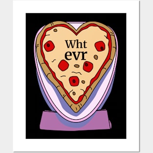 Whatever Pizza Funny Valentines Day Posters and Art